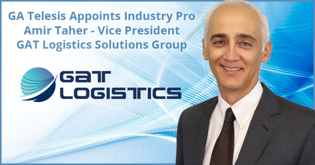 GA Telesis Appoints Industry Pro Amir Taher, Vice President, GAT Logistics Solutions Group